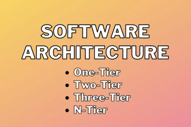 Kiến trúc phân tầng trong phần mềm: One-Tier, Two-Tier, Three-Tier, N-Tier