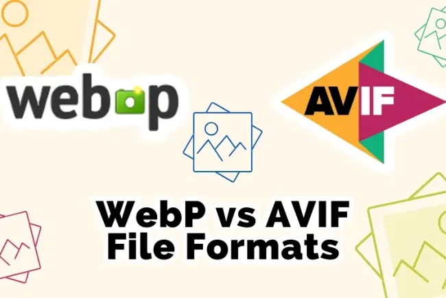 So sánh định dạng ảnh AVIF và WebP: Lựa chọn nào tối ưu hơn?